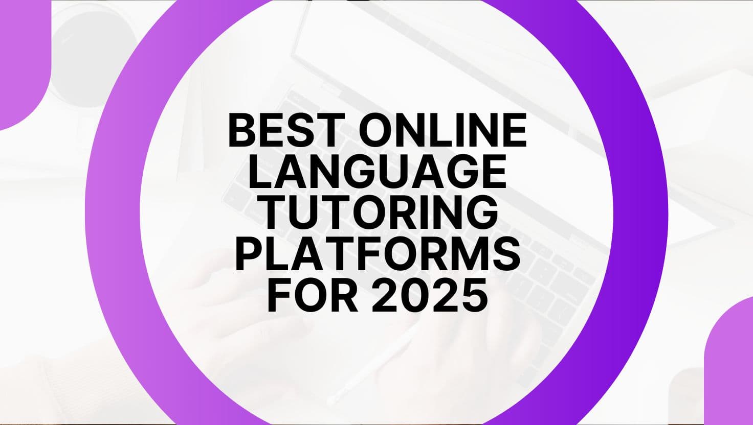 Best Online Language Tutoring Platforms for 2025